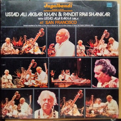 Ustad Ali Akbar Khan*, Pandit Ravi Shankar*, Ustad Alla Rakha* - Jugalbandi, Ustad Ali Akbar Khan & Pandit Ravi Shankar With Ustad Alla Rakha At San Francisco (Vinyl)