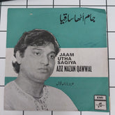 Aziz Nazan Qawwal - Jaam Utha Saqiya (45-RPM)