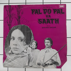 Shyam Sagar - Pal Do Pal Ka Sath (45-RPM)