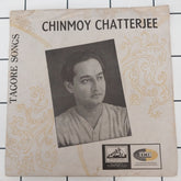 Chinmoy Chatterjee - Tagore Songs (45-RPM)