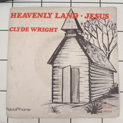 Clyde Wright - Heavenly Land / Jesus (45-RPM)
