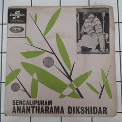 Sengalipuram Anantharama Dikshidar - Sengalipuram Anantharama Dikshidar (45-RPM)
