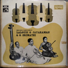 Lalgudi G. Jayaraman* & G. Srimathi - Violin Solos Of Carnatic Music By Lalgudi G. Jayaraman & G. Srimathi (Vinyl)