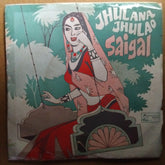 Saigal - Jhulana Jhulao (45-RPM)