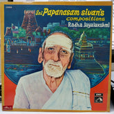 Radha Jayalakshimi - Sri Papanasam Sivan's Compositions (Vinyl)