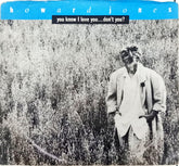 Howard Jones - You Know I Love You ... Don't You? (45-RPM)