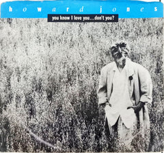 Howard Jones - You Know I Love You ... Don't You? (45-RPM)