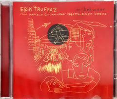 Erik Truffaz With Marcello Giuliani • Marc Erbetta • Benoît Corboz - In Between (CD)