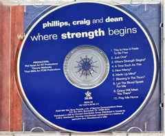 Phillips, Craig & Dean - Where Strength Begins (CD)