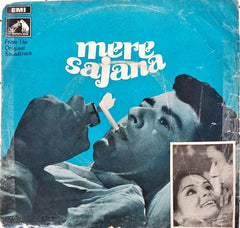 Laxmikant Pyarelal - Mere Sajana (45-RPM)