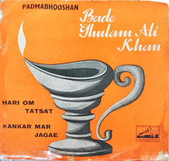 Bade Ghulam Ali Khan - Hari Om Tatsat (45-RPM)