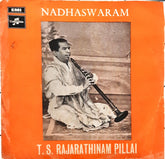 T.S.Rajarathinam Pillai - Nadhaswaram (45-RPM)