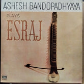 Ashesh Bandopadhyaya - Ashesh Bandopadhyaya Plays Esraj (Vinyl)