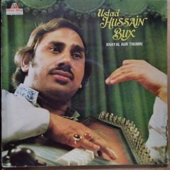 Ustad Hussain Bux - Khayal Aur Thumri (Vinyl)