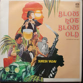 Suresh Yadav - Blow Hot Blow Cold - Instrumental Film Tunes (Vinyl)