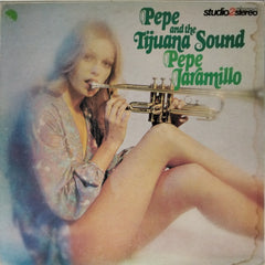 Pepe Jaramillo - Pepe And The Tijuana Sound (Vinyl)