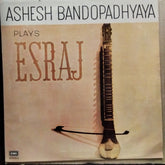 Ashesh Bandopadhyaya - Ashesh Bandopadhyaya Plays Esraj (Vinyl)