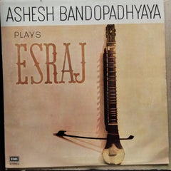 Ashesh Bandopadhyaya - Ashesh Bandopadhyaya Plays Esraj (Vinyl)