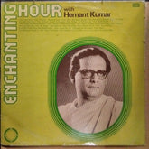 Hemant Kumar - Enchanting Hour With Hemant Kumar (Vinyl)