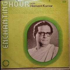 Hemant Kumar  - Enchanting Hour With Hemant Kumar (Vinyl)