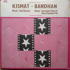 Anil Biswas + Saraswati Devi & Ram Chandra Pal - Kismat + Bandhan (Vinyl)