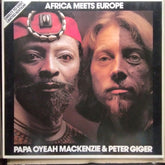 Papa Oyeah Mackenzie & Peter Giger - Africa Meets Europe (Vinyl)