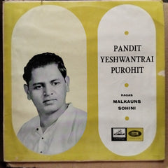 Late Pandit Yeshwantrai Purohit - Ragas Malkauns, Sohini (Vinyl)