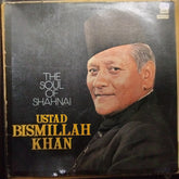 Ustad Bismillah Khan - The Soul Of Shahnai (Vinyl)