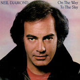 Neil Diamond - On The Way To The Sky (Vinyl)