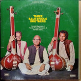 Pandit Maniram Ji, Pandit Pratap Narayan Ji*, Pandit Jasraj - Three Illustrious Brothers (Vinyl)