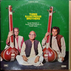 Pandit Maniram Ji, Pandit Pratap Narayan Ji*, Pandit Jasraj  - Three Illustrious Brothers (Vinyl)