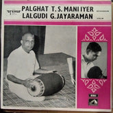 Palghat T. S. Mani Iyer*, Lalgudi G. Jayaraman - Palghat T. S. Mani Iyer / Lalgudi G. Jayaraman (Vinyl)