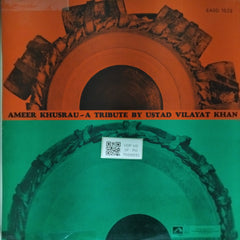 Ustad Vilayat Khan - Ameer Khusrau - A Tribute By Ustad Vilayat Khan (Vinyl)