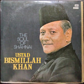 Ustad Bismillah Khan - The Soul Of Shahnai (Vinyl)