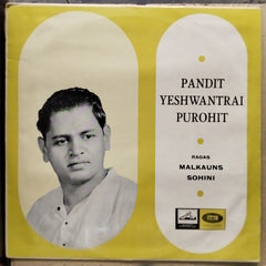Late Pandit Yeshwantrai Purohit* - Ragas Malkauns, Sohini (Vinyl)