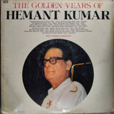 Hemant Kumar - The Golden Years Of Hemant Kumar (Vinyl)