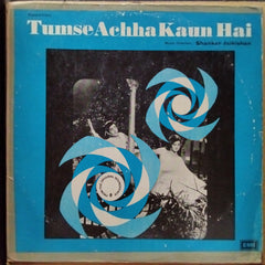 Shankar Jaikishan* - Tumse Achha Kaun Hai (Vinyl)