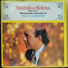 Talat Mahmood  - Sharab-E-Kohna (Memorable Ghazals Of Talat Mahmood (Vinyl)