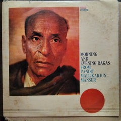 Pandit Mallikarjun Mansur - Morning And Evening Ragas (Vinyl)