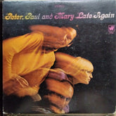 Peter, Paul & Mary - Late Again (Vinyl)