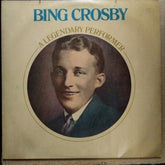 Bing Crosby - A Legendary Performer (Vinyl)