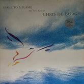 Chris De Burgh - Spark To A Flame (Vinyl)