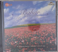 Pt. Shivkumar Sharma, Girija Devi, Pt. C. R. Vyas - Bahar - Flowering Spring (CD)