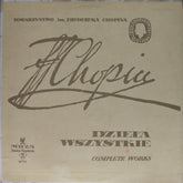 Fryderyk Chopin - Dzieła Wszystkie: Complete Works (Vinyl)