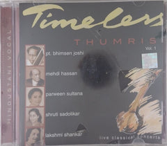 Pt Bhimsen Joshi, Mehdi Hassan, Parween Sultana, Shruti Sadolikar, Lakshmi Shankar - Timeless Thumris Vol. 1 (CD)
