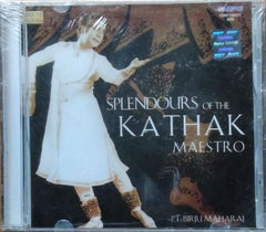 Pt. Birju Maharaj - Splendours of the Kathak Maestro (CD)