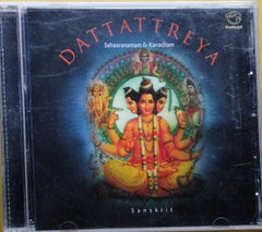 Dr.R.Thiagarajan, Uma Maheshwari, Usha Ramachandran, L.Vijeta, P.S.Raghuraman, Sowmyanarayanan - Dattatreya Sahasranamam & Kavacham (CD)