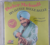 Daler Mehndi - Ho Jayegi Balle Balle (CD)