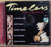 Pt. Bhimsen Joshi, Mehdi Hassan, Parween Sultana, Shruti Sadolikar, Lakshmi Shankar - Timeless Thumris Vol. 1 (CD)