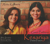Anita Kulkarni, Gauri Pathare - Kesariya Thumri Fusion (CD)